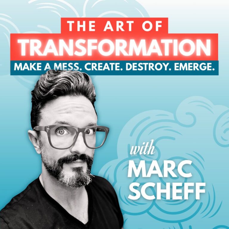 The Art of Transformation with Marc Scheff
